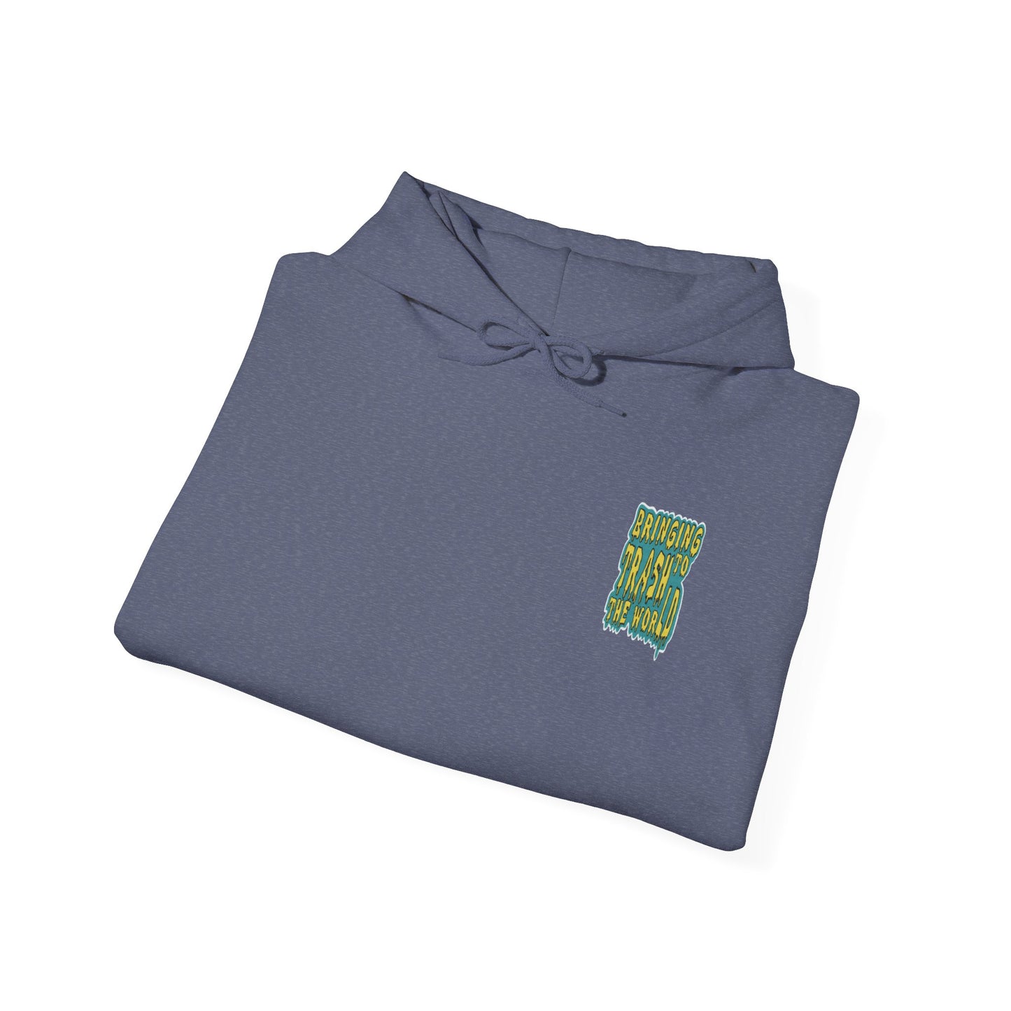 Bringing Trash to the World - Hooded Sweatshirt